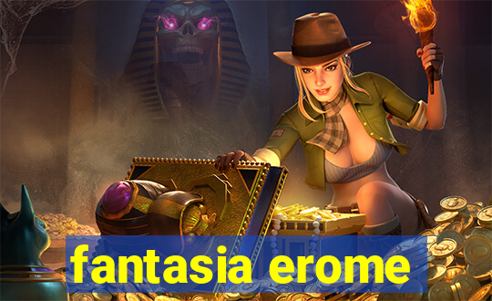 fantasia erome